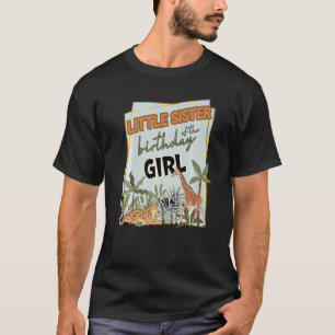 Little Sister Of Birthday Girl Safari Theme Matchi T-Shirt