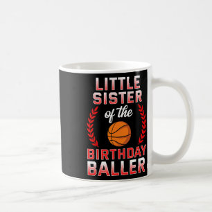 Little Sister Of The Birthday Boy Bysketbyll Bday Coffee Mug