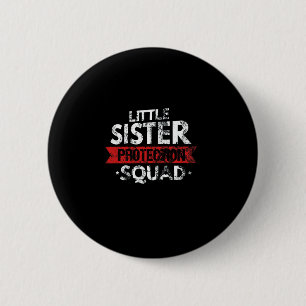 Little Sister Protection Squad Big Bro Distressed 2 Inch Round Button