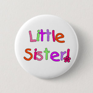 Little Sister T-shirts and Gifts 2 Inch Round Button
