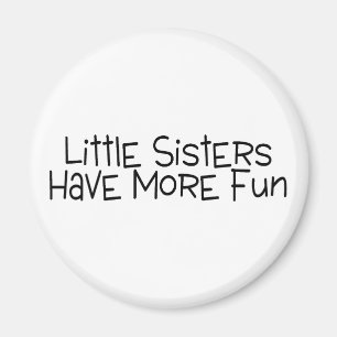 Little Sisters Have More Fun Magnet