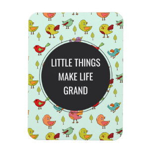 Little Things Saying with Whimsical Bird Pattern Magnet