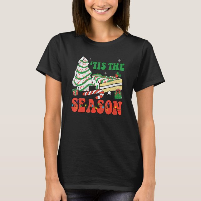 Little Tis' The Season Christmas Tree Cakes Debbie T-Shirt (Front)