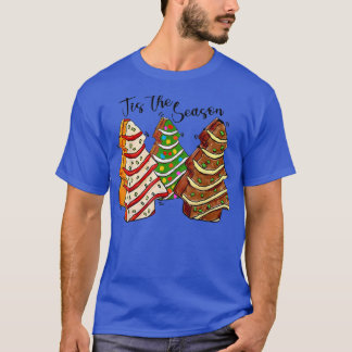 Little Tis The Season Christmas Tree Cakes Debbie  T-Shirt