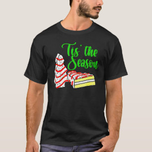 Little Tis' The Season Christmas Tree Cakes Debbie T-Shirt