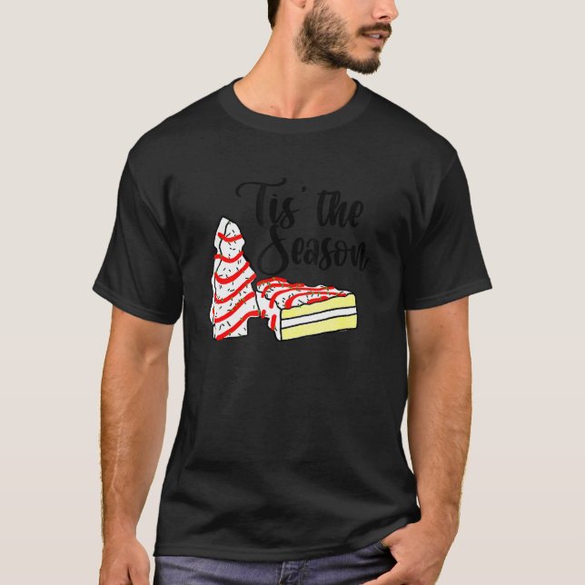 Little Tis' The Season Christmas Tree Cakes Debbie T-Shirt (Front)