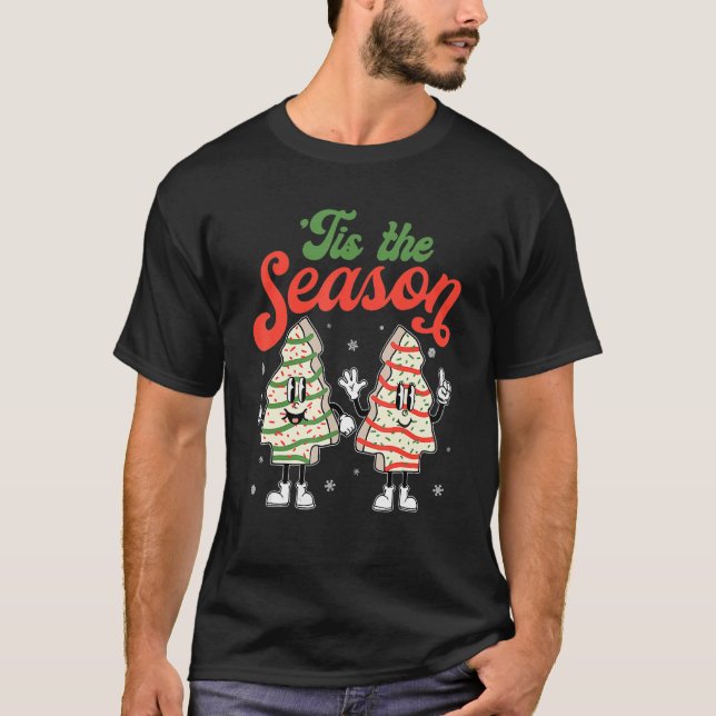 Little Tis' The Season Christmas Tree Cakes Debbie T-Shirt (Front)