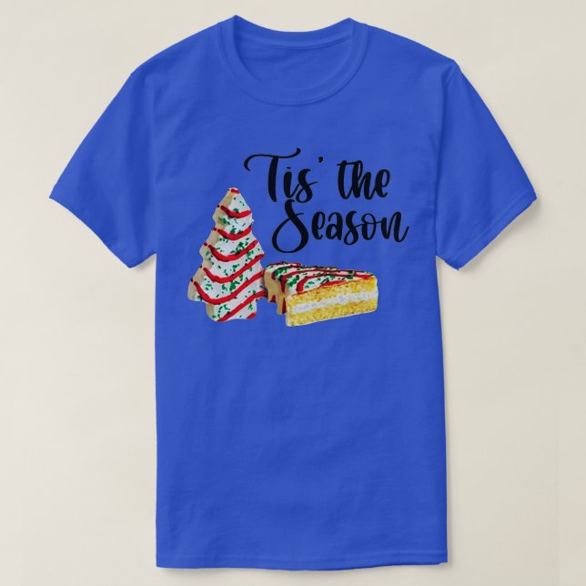 Little Tis' The Season Christmas Tree Cakes Debbie T-Shirt (Design Front)