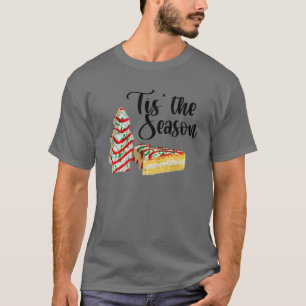 Little Tis' The Season Christmas Tree Cakes Debbie T-Shirt