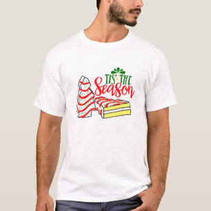 Little Tis' The Season Christmas Tree Cakes T-Shirt
