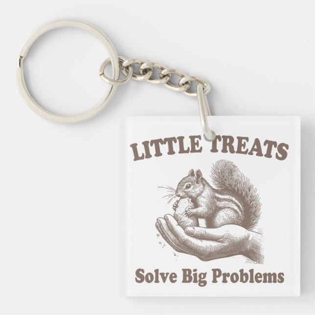 Little Treats Solve Big Problems Squirrel Funny Keychain (Front)