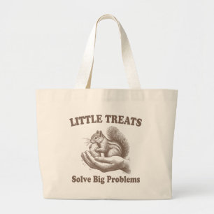 Little Treats Solve Big Problems Squirrel Funny Large Tote Bag