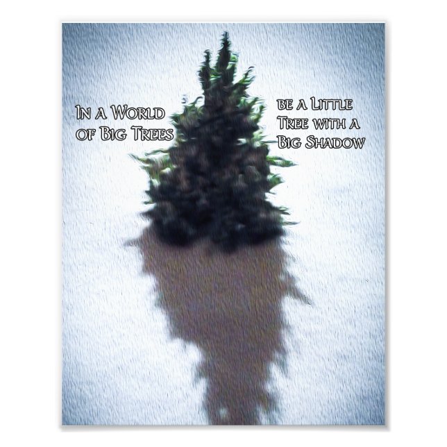 Little Tree Inspiring  Quote Photo Enlargement Print (Front)