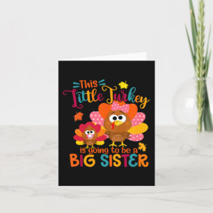 Little Turkey Big Cute Sister Fall Autumn Thanksgi Card