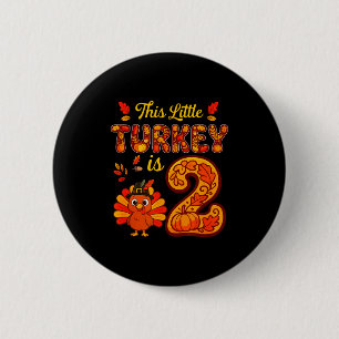 Little Turkey Is 2 Years 2nd Birthday Thanksgiving 2 Inch Round Button