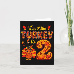 Little Turkey Is 2 Years 2nd Birthday Thanksgiving Card