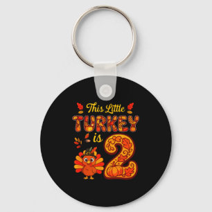 Little Turkey Is 2 Years 2nd Birthday Thanksgiving Keychain