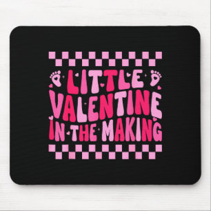 Little Valentine In The Making Valentines Day Preg Mouse Pad