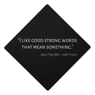 Little Women Quote IV - Classic Style Graduation Cap Topper