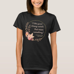 Little Women Quote IV - Cute Style T-Shirt