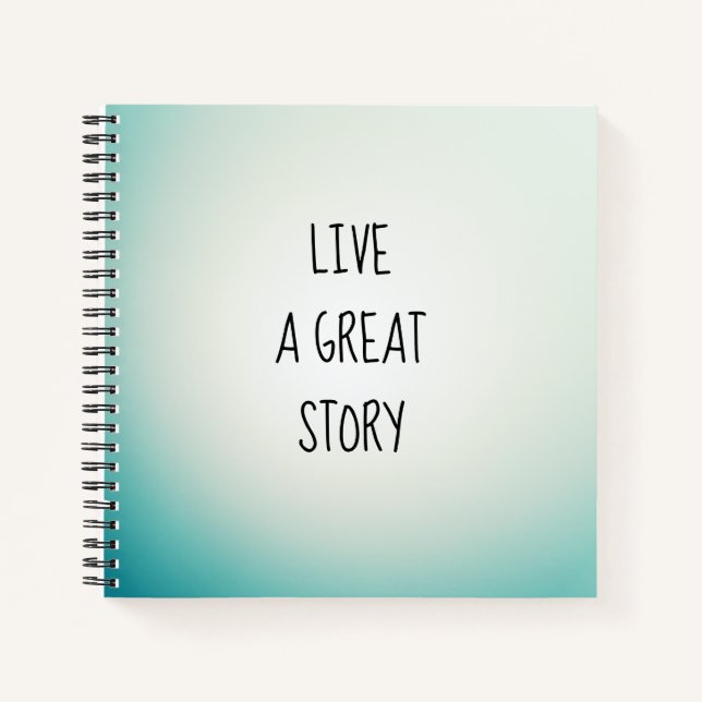 LIVE A GREAT STORY Notebook (Front)