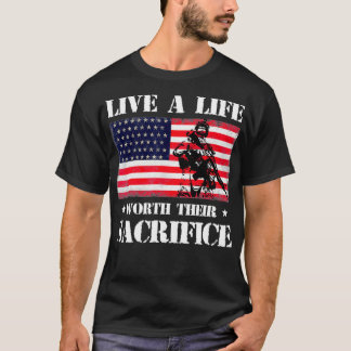 Live A Life Worth Their Sacrifice Veterans Day Mil T-Shirt