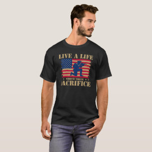live a life worth their sacrifice Veterans Day T-Shirt