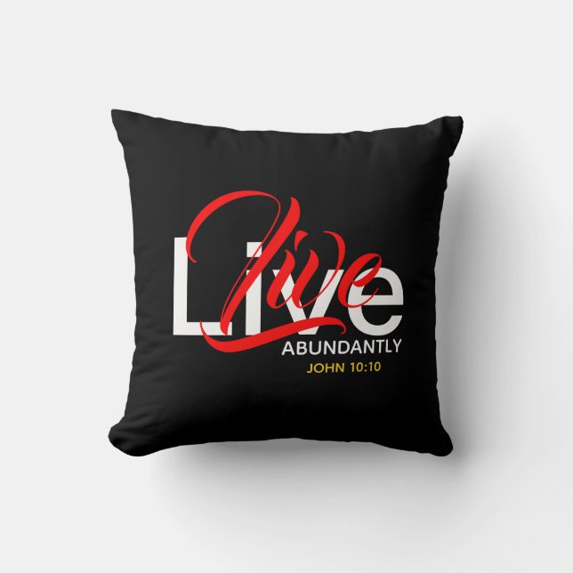 Live Abundantly John 10:10 Abundant Life Scatter Throw Pillow (Front)