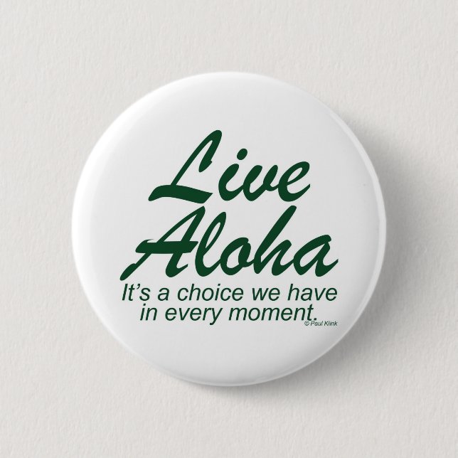 Live Aloha Design Items by Paul Klink 2 Inch Round Button (Front)