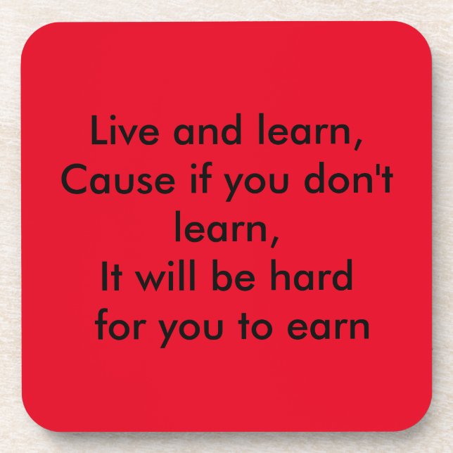 Live and Learn Coaster (Front)