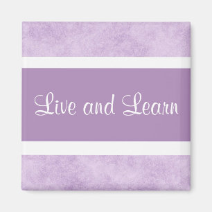 Live and Learn Magnet
