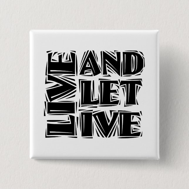 Live and Let Live 12 Step Recovery Slogan Quote 2 Inch Square Button (Front)