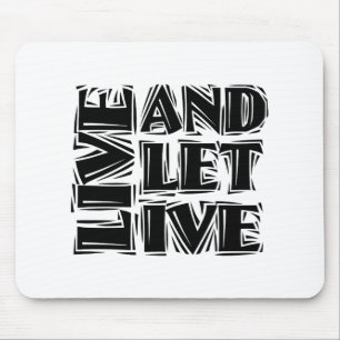 Live and Let Live 12 Step Recovery Slogan Quote Mouse Pad