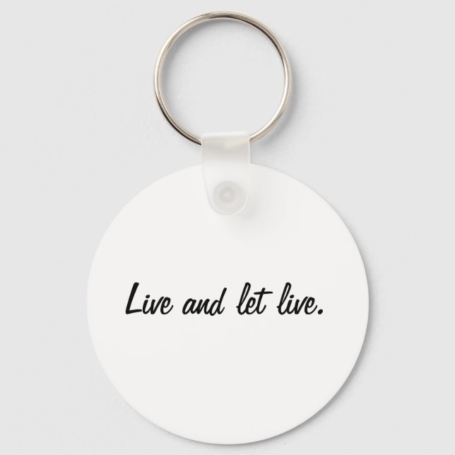Live and let live. keychain (Front)