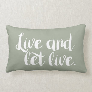 Live and Let Live - Motivational Pillow