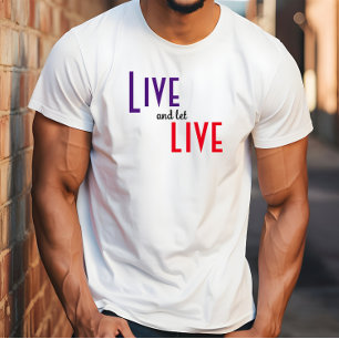 Live and let live proverb T-Shirt