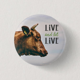 "Live and let live" with brown cow vegan 1 Inch Round Button