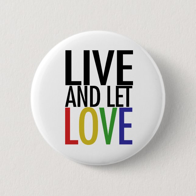 Live and let LOVE 2 Inch Round Button (Front)