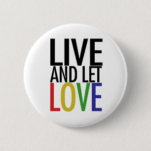 Live and let LOVE 2 Inch Round Button