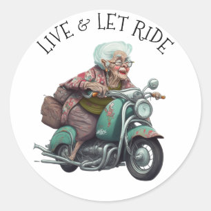 Live and Let Ride Motorcycle Grandma Classic Round Sticker