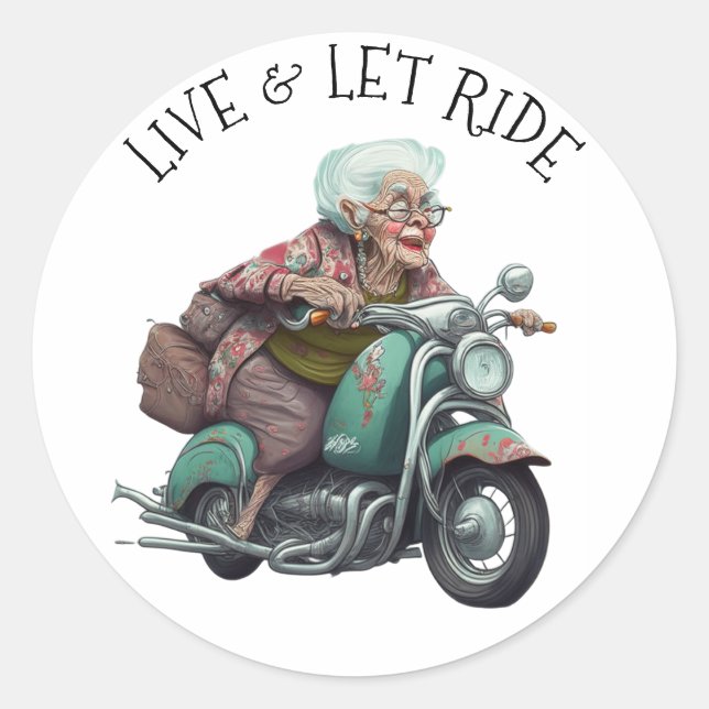 Live and Let Ride Motorcycle Grandma Classic Round Sticker (Front)
