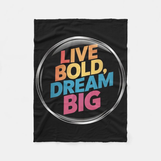 Live Bold Dream Big Sticker  Fleece Blanket (Front)