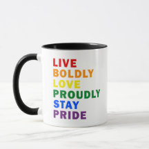 Live Boldly Love Proudly Stay Pride Mug