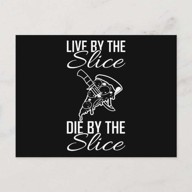 LIVE BY THE SLICE DIE BY THE SLICE Pizza Lover Postcard (Front)