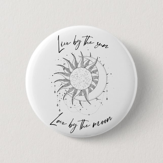 Live By the Sun, Love By the Moon 2 Inch Round Button (Front)