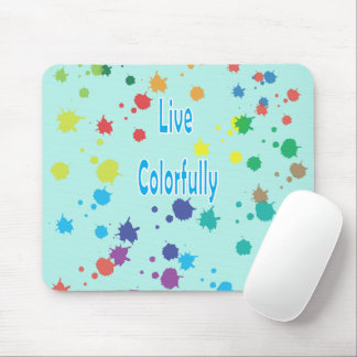 Live Colourfully Modern Paint Splatter Mouse Pad
