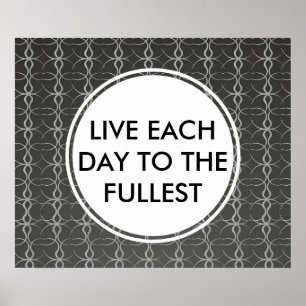 Live Each Day to the Fullest Black Poster