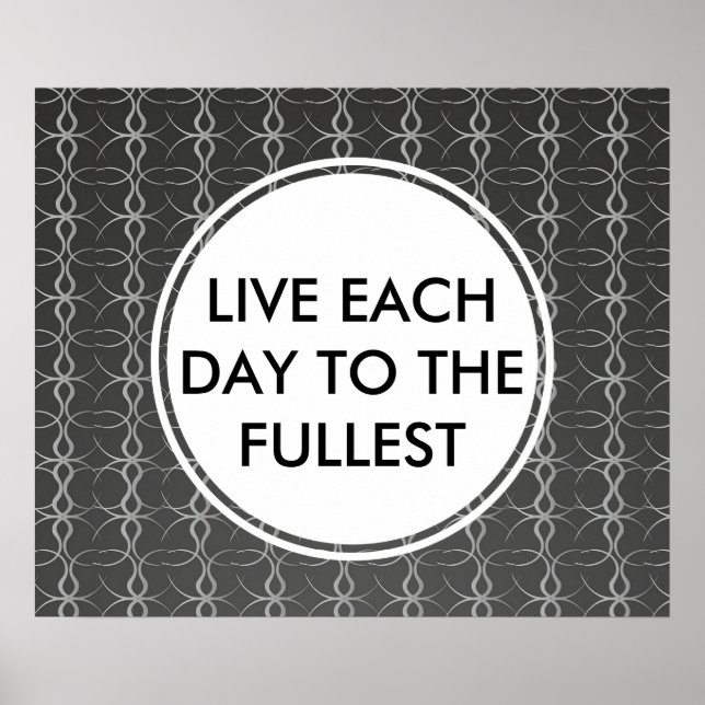 Live Each Day to the Fullest Black Poster (Front)