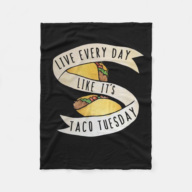 Live every day like it's taco tuesday fleece blanket (Front)
