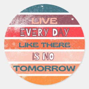 Live Every Day Sticker